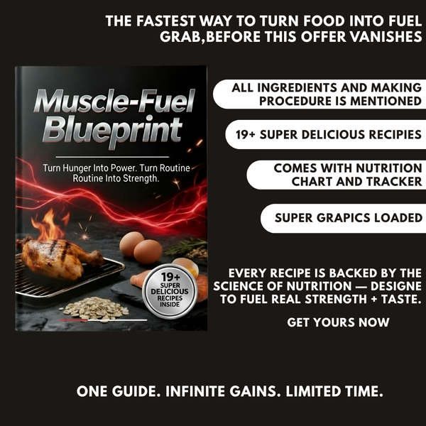 MUSCLE-FUEL BLUEPRINT E-Book |19+ High-Protein Recipes That Forge Real Muscle.